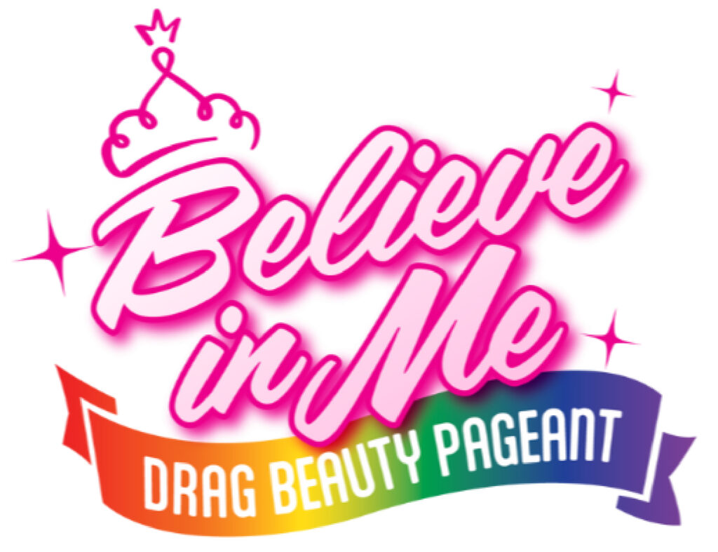 Believe in Me Drag Beauty Pageant logo in color.