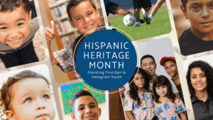 Hispanic Heritage Month: Elevating First-Gen & Immigrant Youth