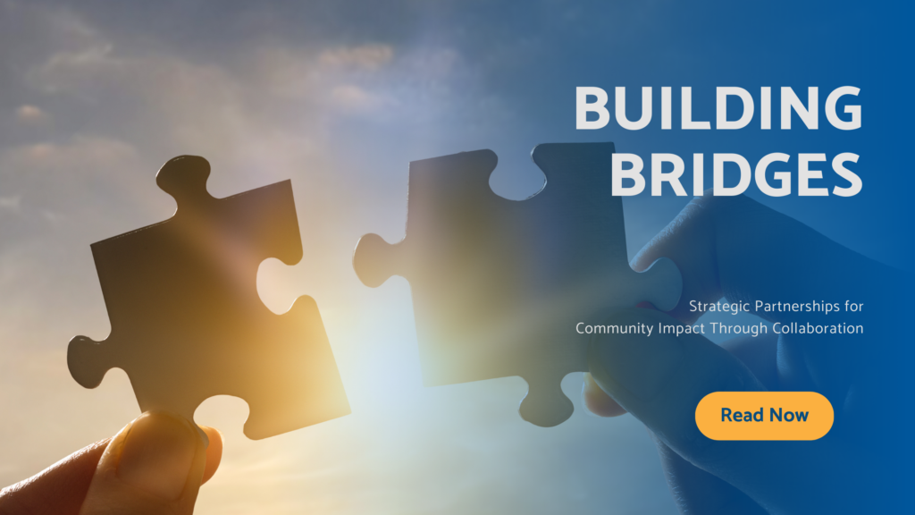 Building Bridges: Strategic Partnerships for Community Impact Through Collaboration